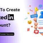 How To Create LinkedIn Account